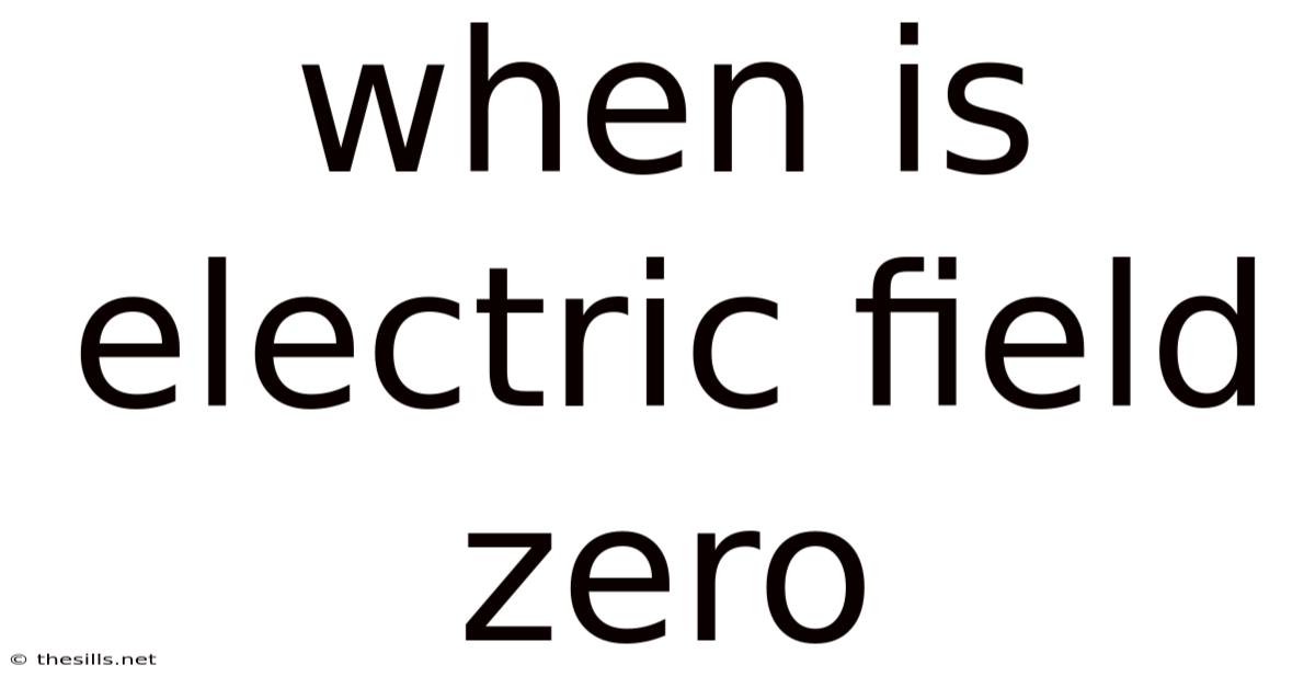When Is Electric Field Zero