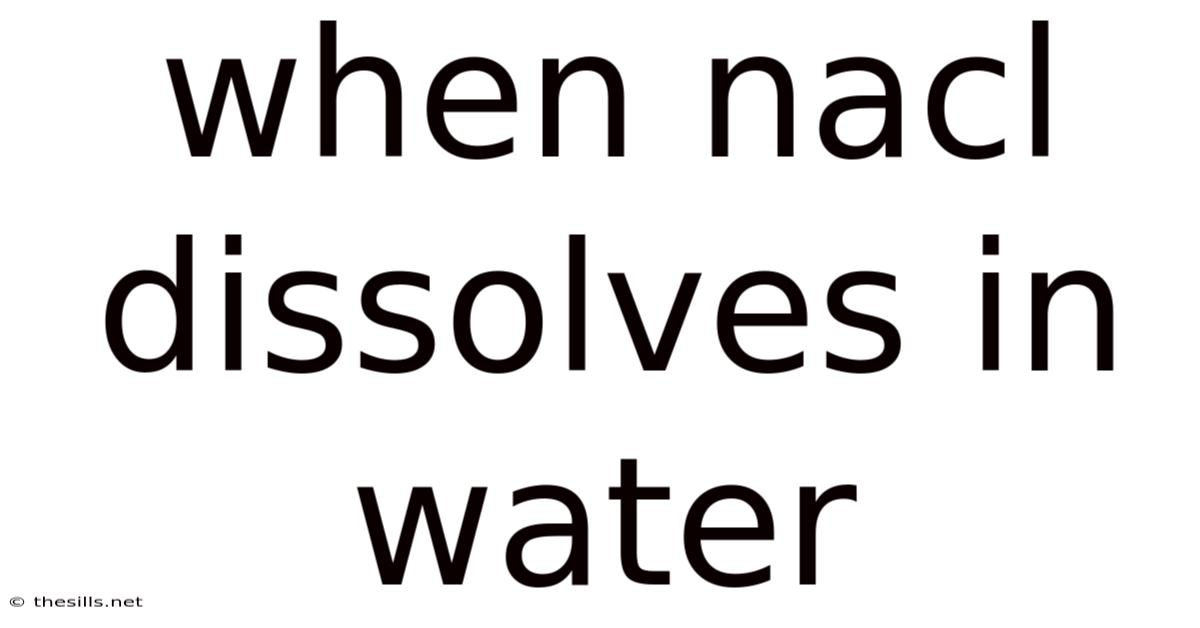 When Nacl Dissolves In Water