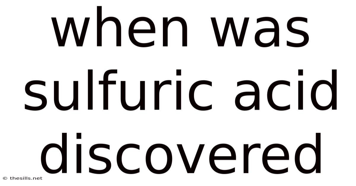 When Was Sulfuric Acid Discovered