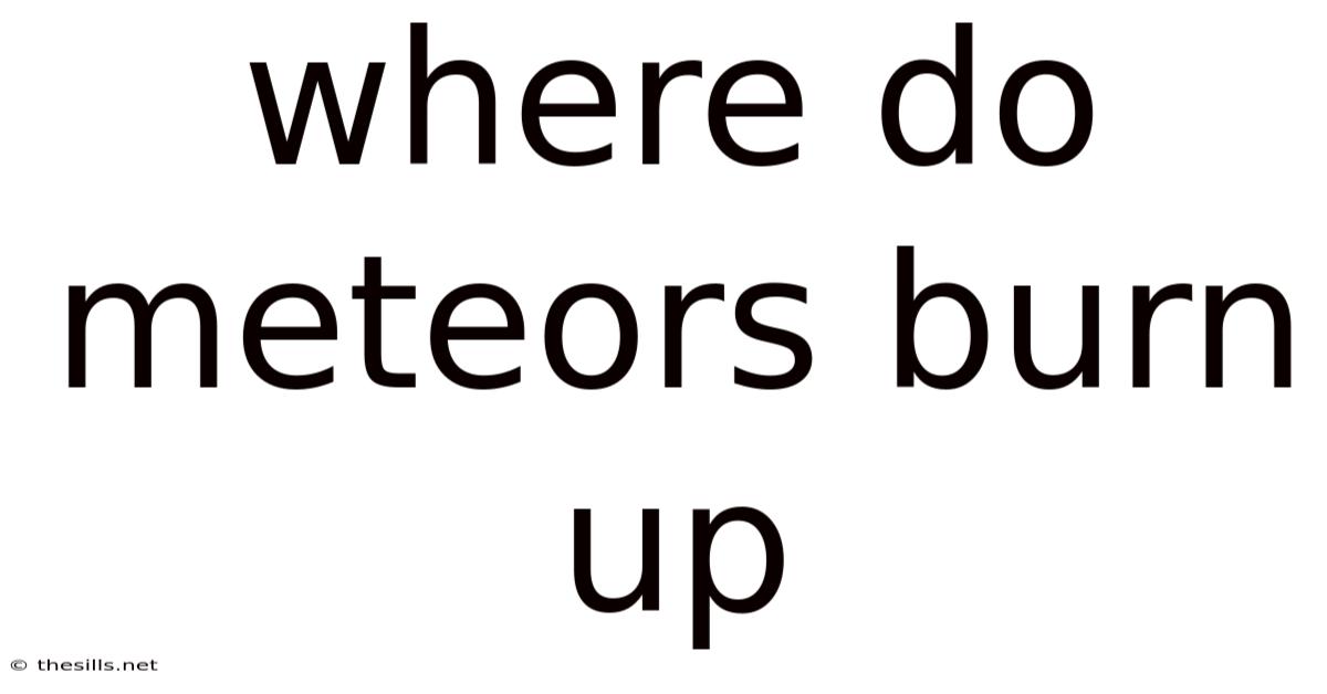 Where Do Meteors Burn Up