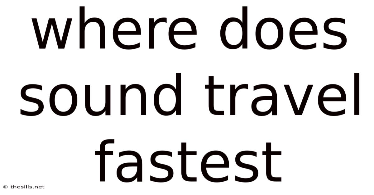 Where Does Sound Travel Fastest