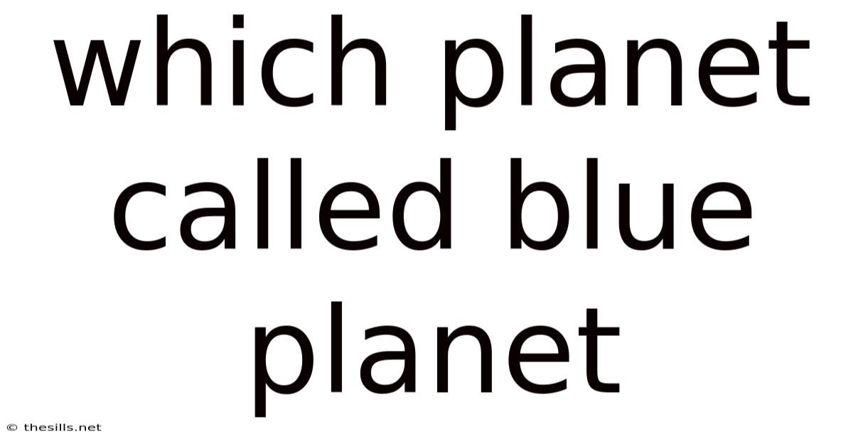 Which Planet Called Blue Planet