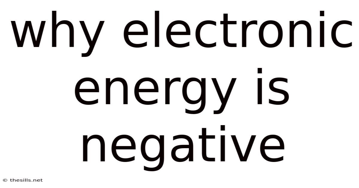 Why Electronic Energy Is Negative