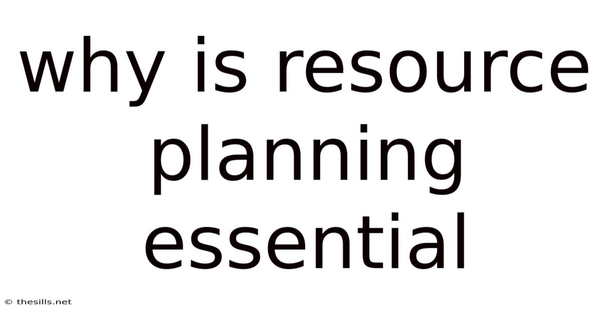 Why Is Resource Planning Essential