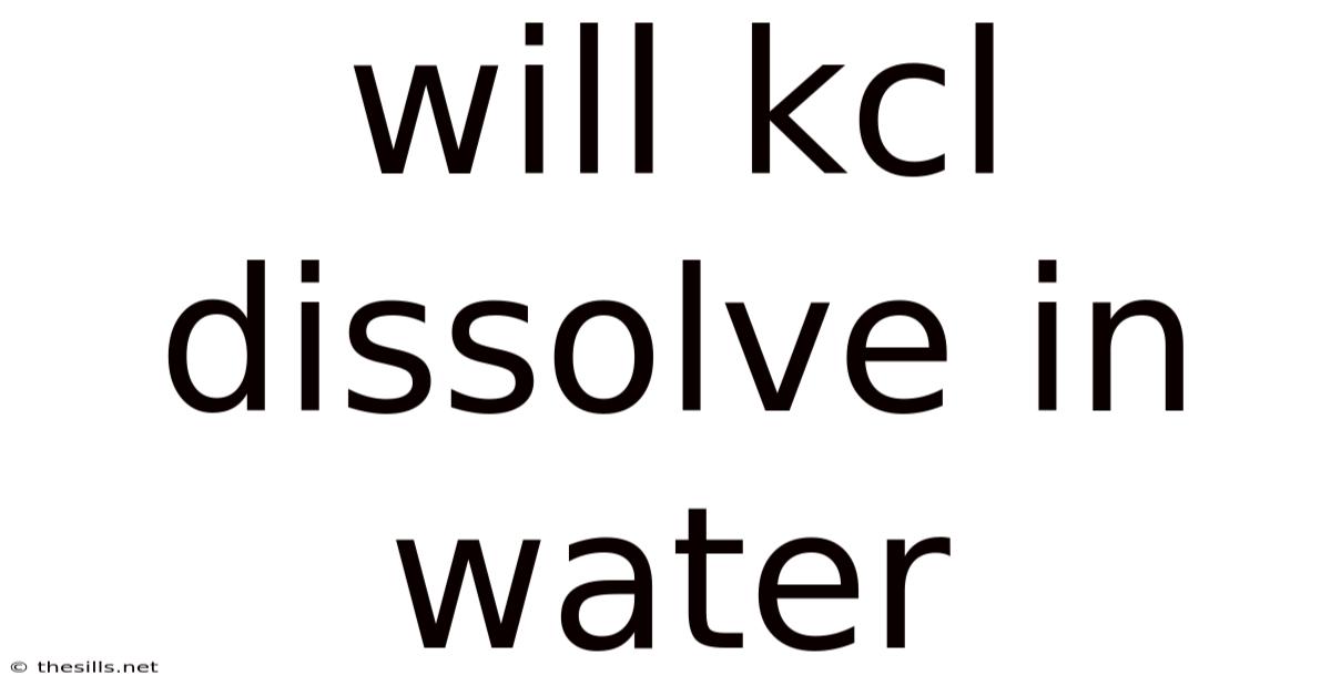 Will Kcl Dissolve In Water