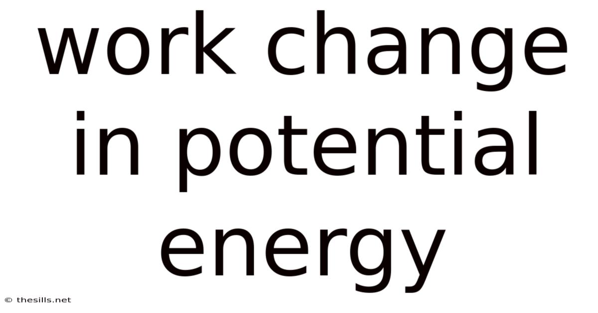 Work Change In Potential Energy