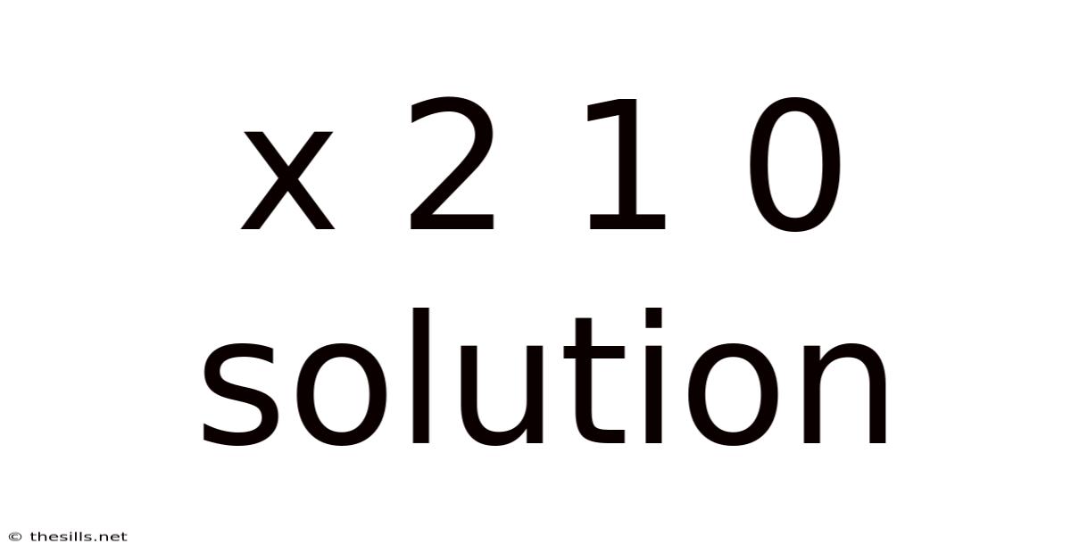 X 2 1 0 Solution
