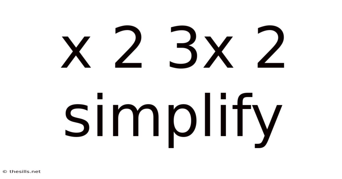 X 2 3x 2 Simplify