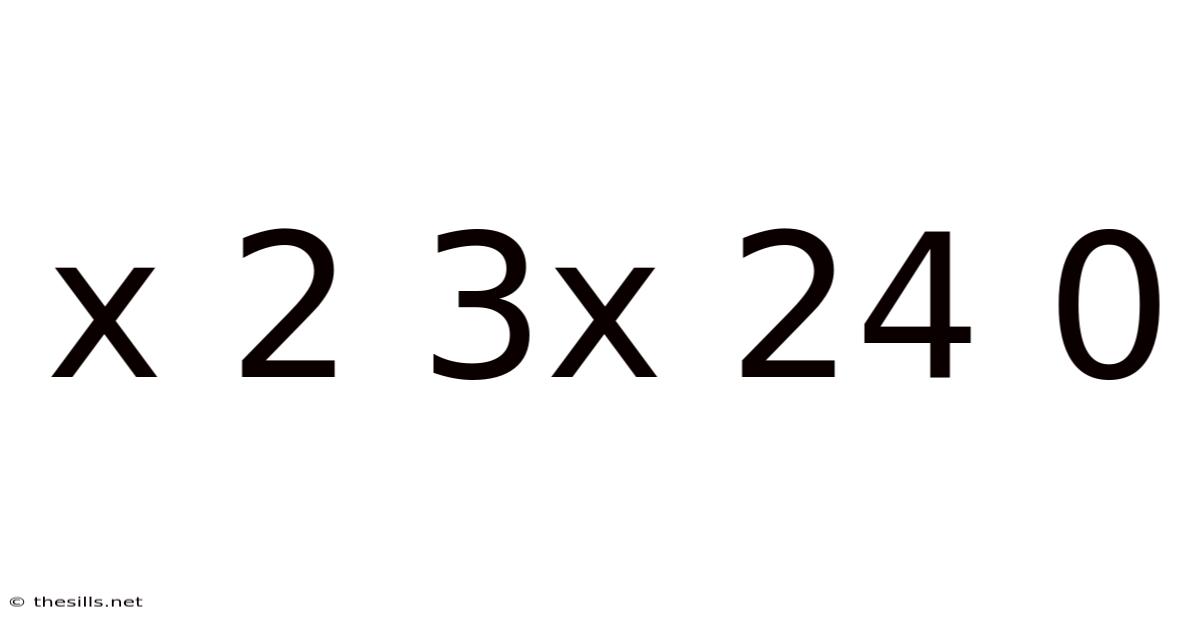 X 2 3x 24 0