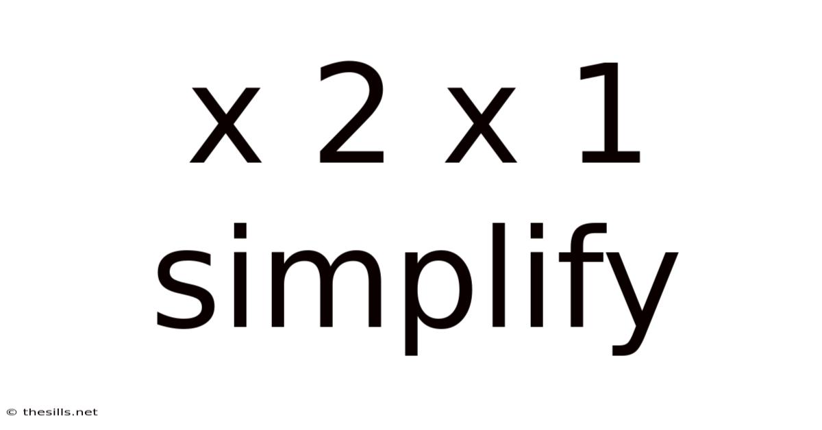 X 2 X 1 Simplify