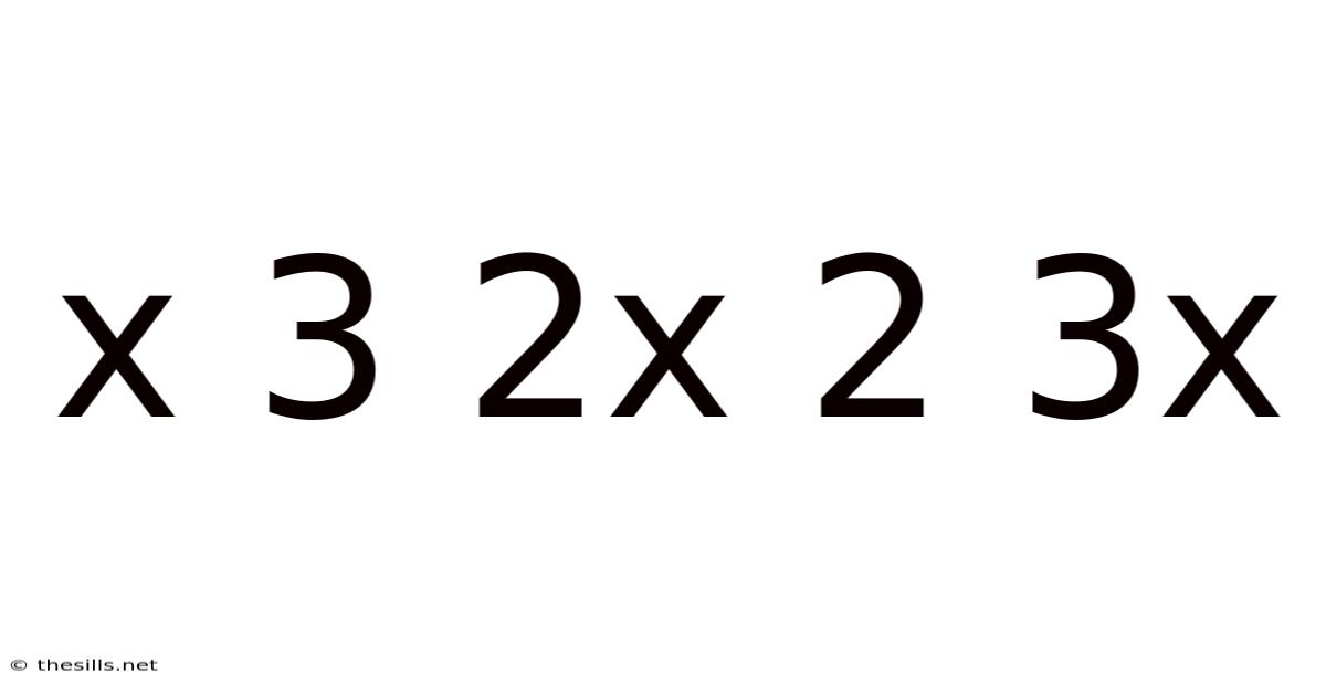 X 3 2x 2 3x