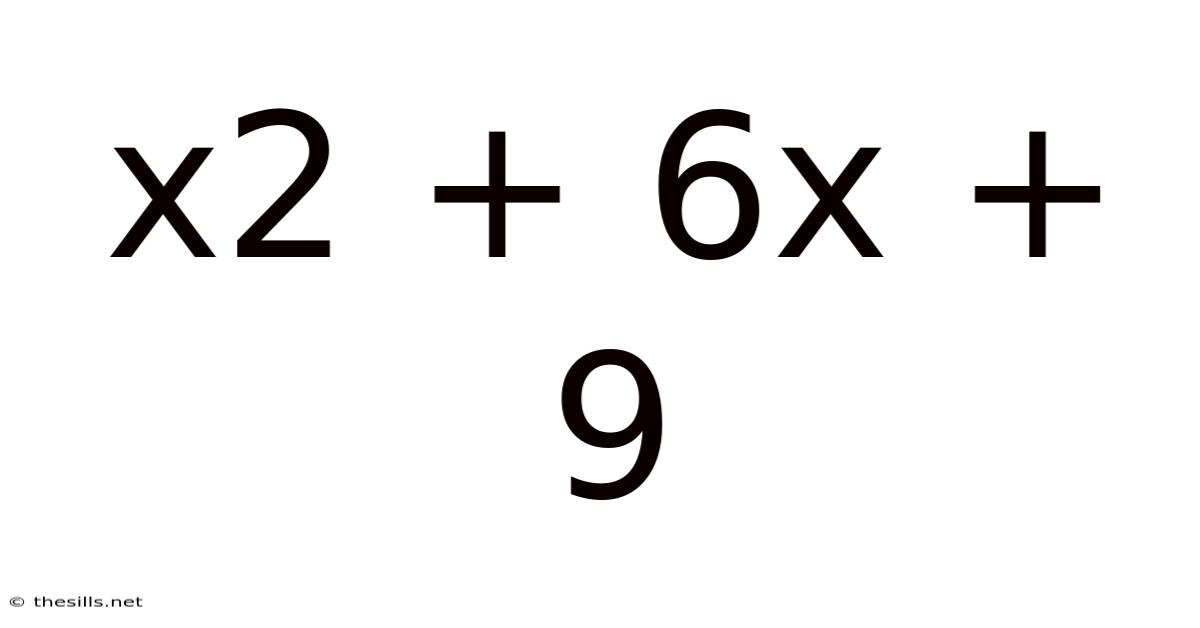 X2 + 6x + 9