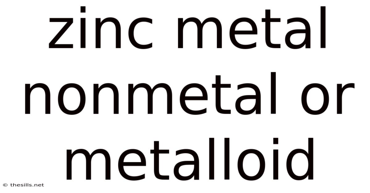 Zinc Metal Nonmetal Or Metalloid